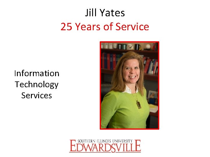 Jill Yates 25 Years of Service Information Technology Services 