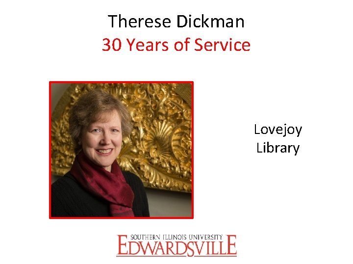 Therese Dickman 30 Years of Service Lovejoy Library 