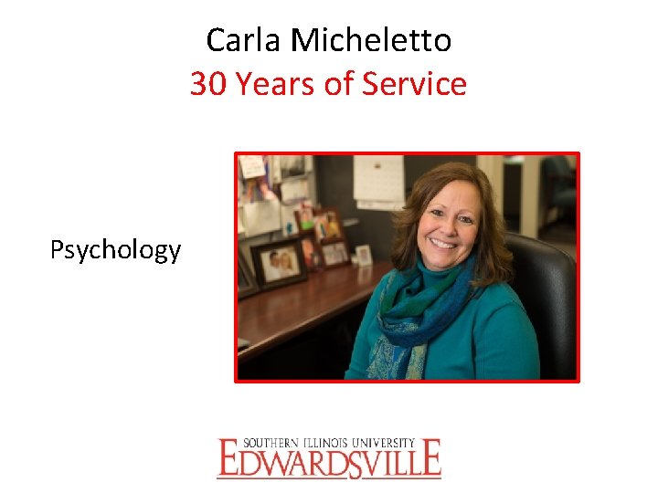 Carla Micheletto 30 Years of Service Psychology 