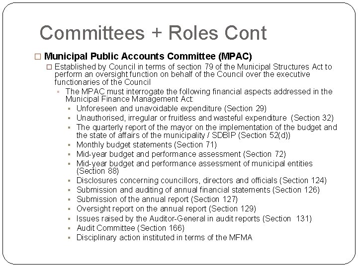 Committees + Roles Cont � Municipal Public Accounts Committee (MPAC) � Established by Council