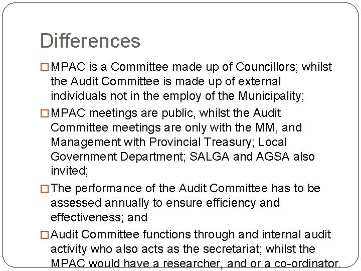 Differences � MPAC is a Committee made up of Councillors; whilst the Audit Committee