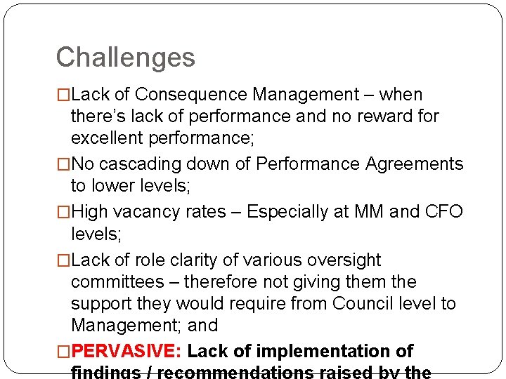 Challenges �Lack of Consequence Management – when there’s lack of performance and no reward