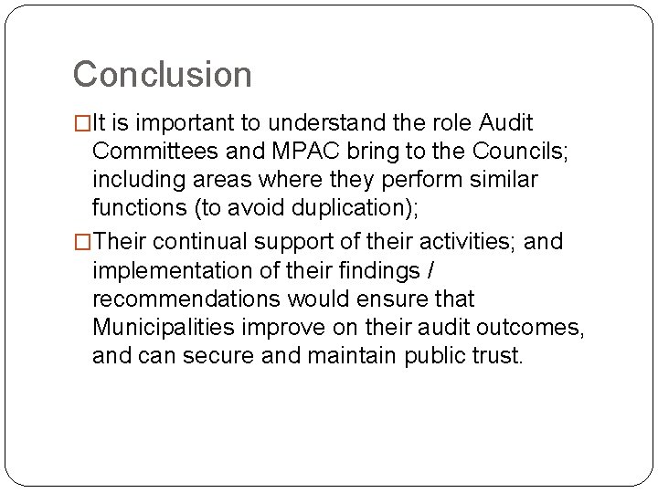 Conclusion �It is important to understand the role Audit Committees and MPAC bring to