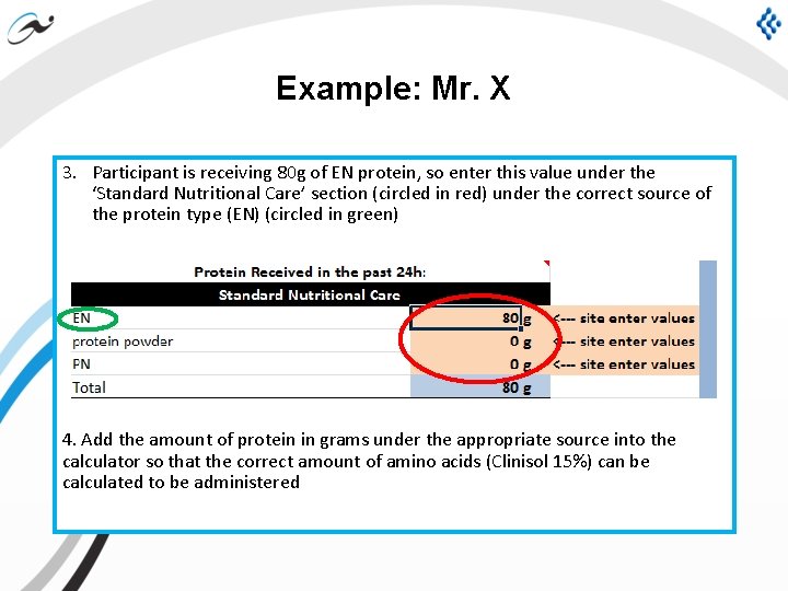 Example: Mr. X 3. Participant is receiving 80 g of EN protein, so enter