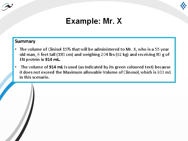 Example: Mr. X Summary • The volume of Clinisol 15% that will be administered