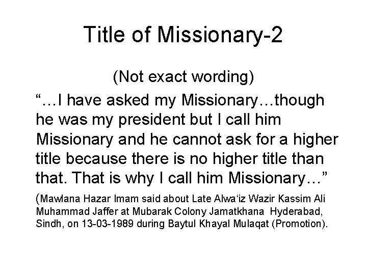 Title of Missionary-2 (Not exact wording) “…I have asked my Missionary…though he was my Title of Missionary-2 (Not exact wording) “…I have asked my Missionary…though he was my