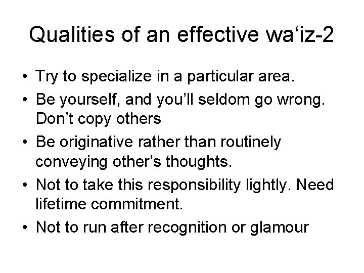 Qualities of an effective wa‘iz-2 • Try to specialize in a particular area. • Qualities of an effective wa‘iz-2 • Try to specialize in a particular area. •