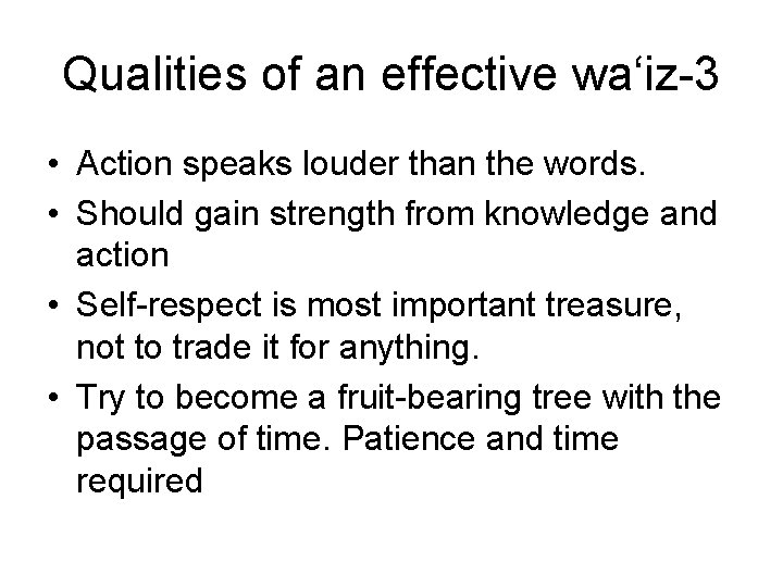 Qualities of an effective wa‘iz-3 • Action speaks louder than the words. • Should Qualities of an effective wa‘iz-3 • Action speaks louder than the words. • Should