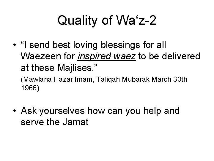 Quality of Wa‘z-2 • “I send best loving blessings for all Waezeen for inspired Quality of Wa‘z-2 • “I send best loving blessings for all Waezeen for inspired