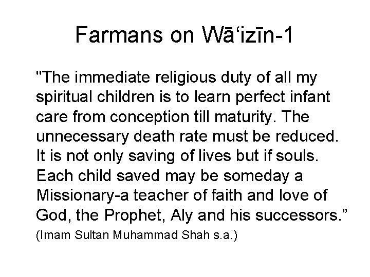 Farmans on Wā‘izīn-1 "The immediate religious duty of all my spiritual children is to Farmans on Wā‘izīn-1 "The immediate religious duty of all my spiritual children is to
