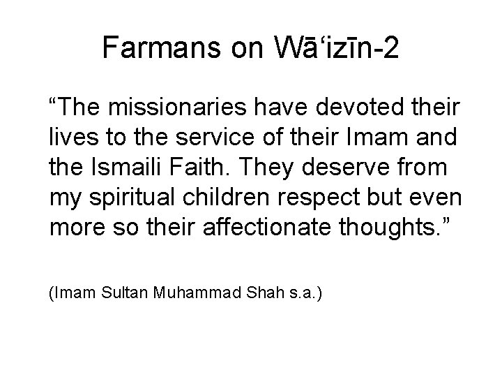 Farmans on Wā‘izīn-2 “The missionaries have devoted their lives to the service of their Farmans on Wā‘izīn-2 “The missionaries have devoted their lives to the service of their