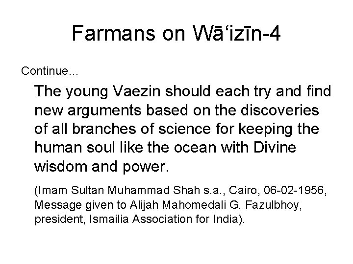 Farmans on Wā‘izīn-4 Continue… The young Vaezin should each try and find new arguments Farmans on Wā‘izīn-4 Continue… The young Vaezin should each try and find new arguments