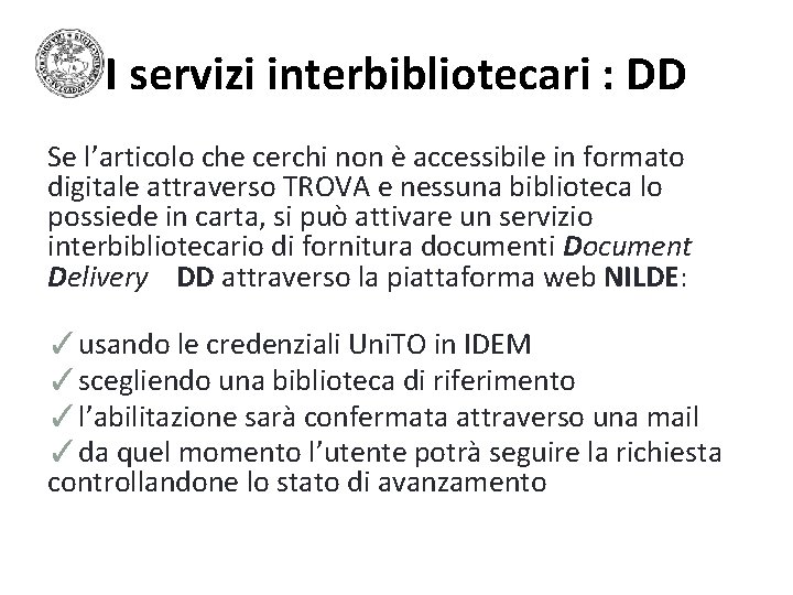 I servizi interbibliotecari : DD Se l’articolo che cerchi non è accessibile in formato I servizi interbibliotecari : DD Se l’articolo che cerchi non è accessibile in formato