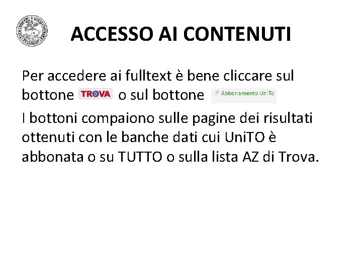 ACCESSO AI CONTENUTI Per accedere ai fulltext è bene cliccare sul bottone o sul ACCESSO AI CONTENUTI Per accedere ai fulltext è bene cliccare sul bottone o sul