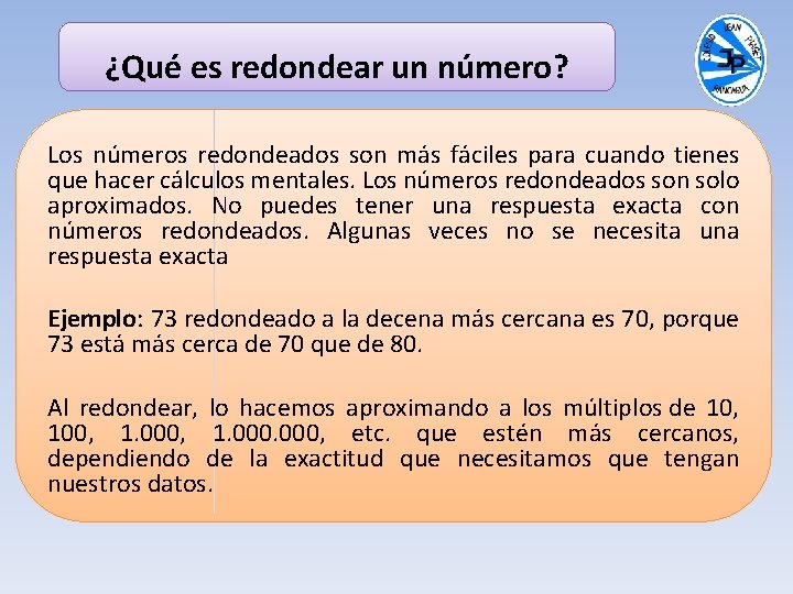 ¿Qué es redondear un número? Los números redondeados son más fáciles para cuando tienes