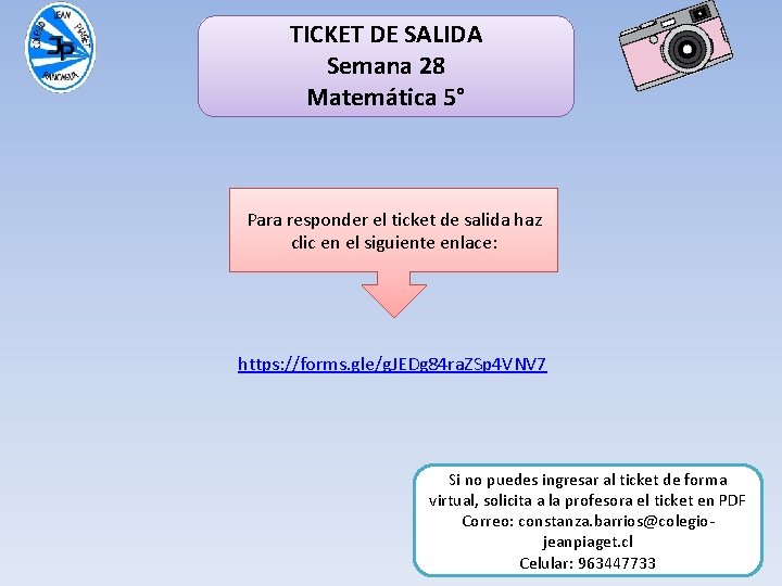 TICKET DE SALIDA Semana 28 Matemática 5° Para responder el ticket de salida haz