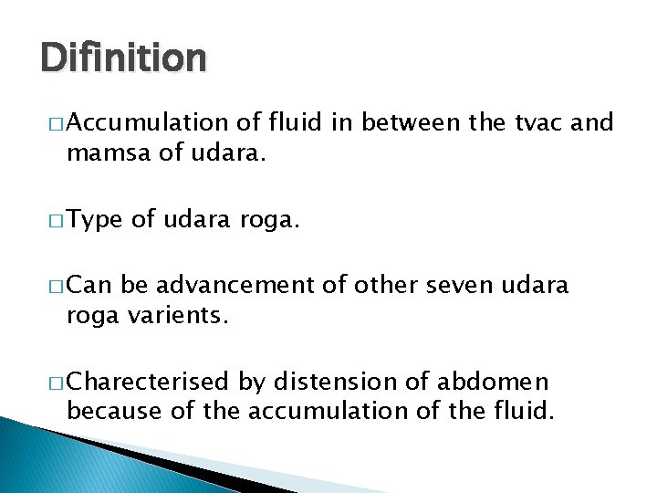 Difinition � Accumulation of fluid in between the tvac and mamsa of udara. �