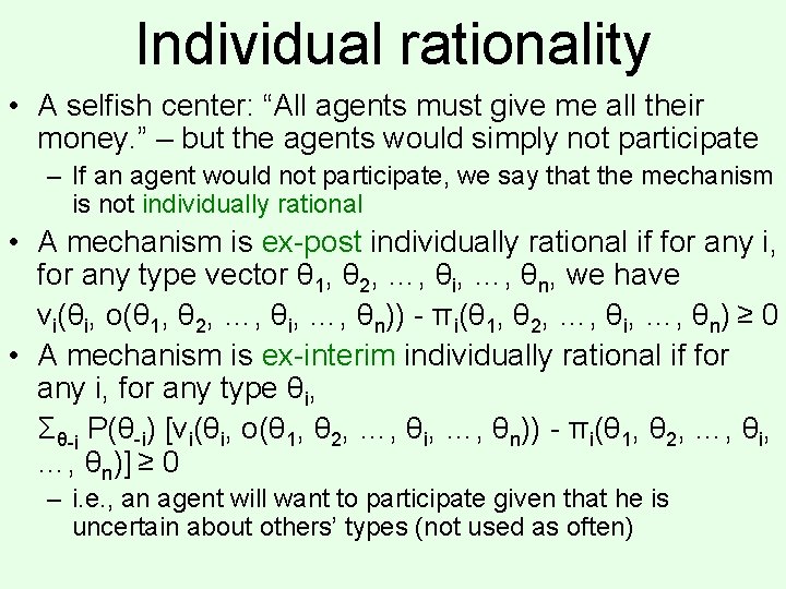 Individual rationality • A selfish center: “All agents must give me all their money.