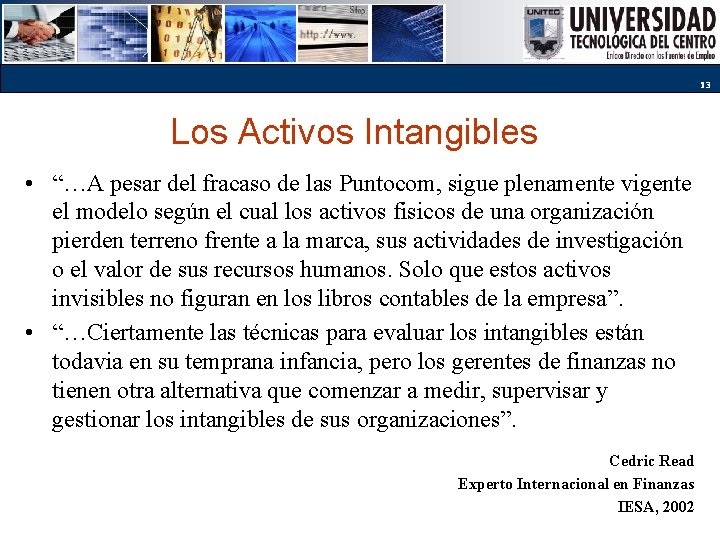13 Los Activos Intangibles • “…A pesar del fracaso de las Puntocom, sigue plenamente