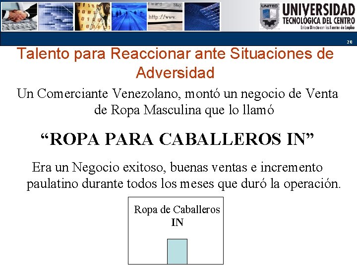 20 Talento para Reaccionar ante Situaciones de Adversidad Un Comerciante Venezolano, montó un negocio