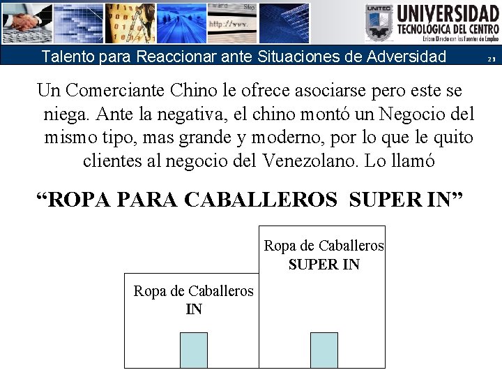 Talento para Reaccionar ante Situaciones de Adversidad Un Comerciante Chino le ofrece asociarse pero