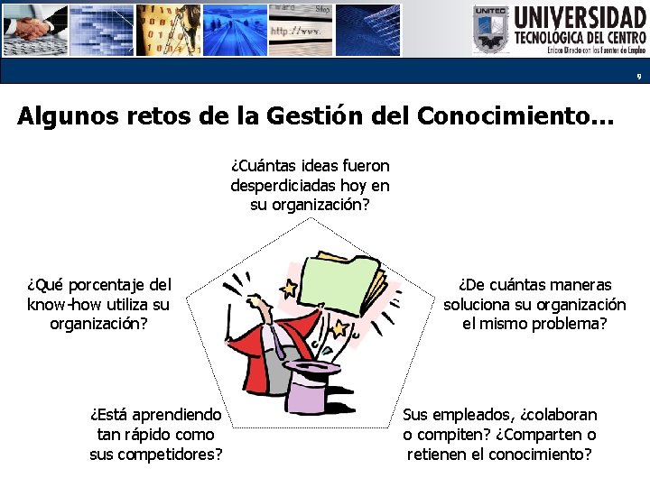 9 Algunos retos de la Gestión del Conocimiento. . . ¿Cuántas ideas fueron desperdiciadas