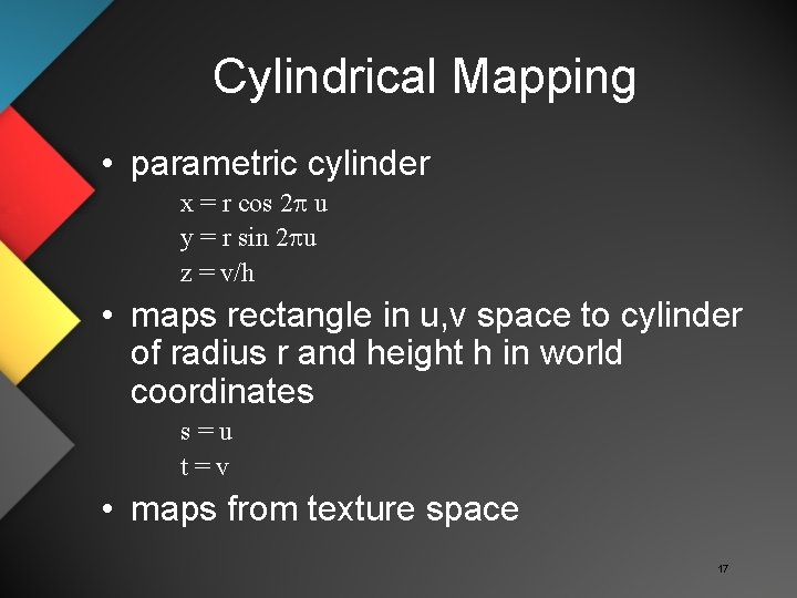 Cylindrical Mapping • parametric cylinder x = r cos 2 p u y =