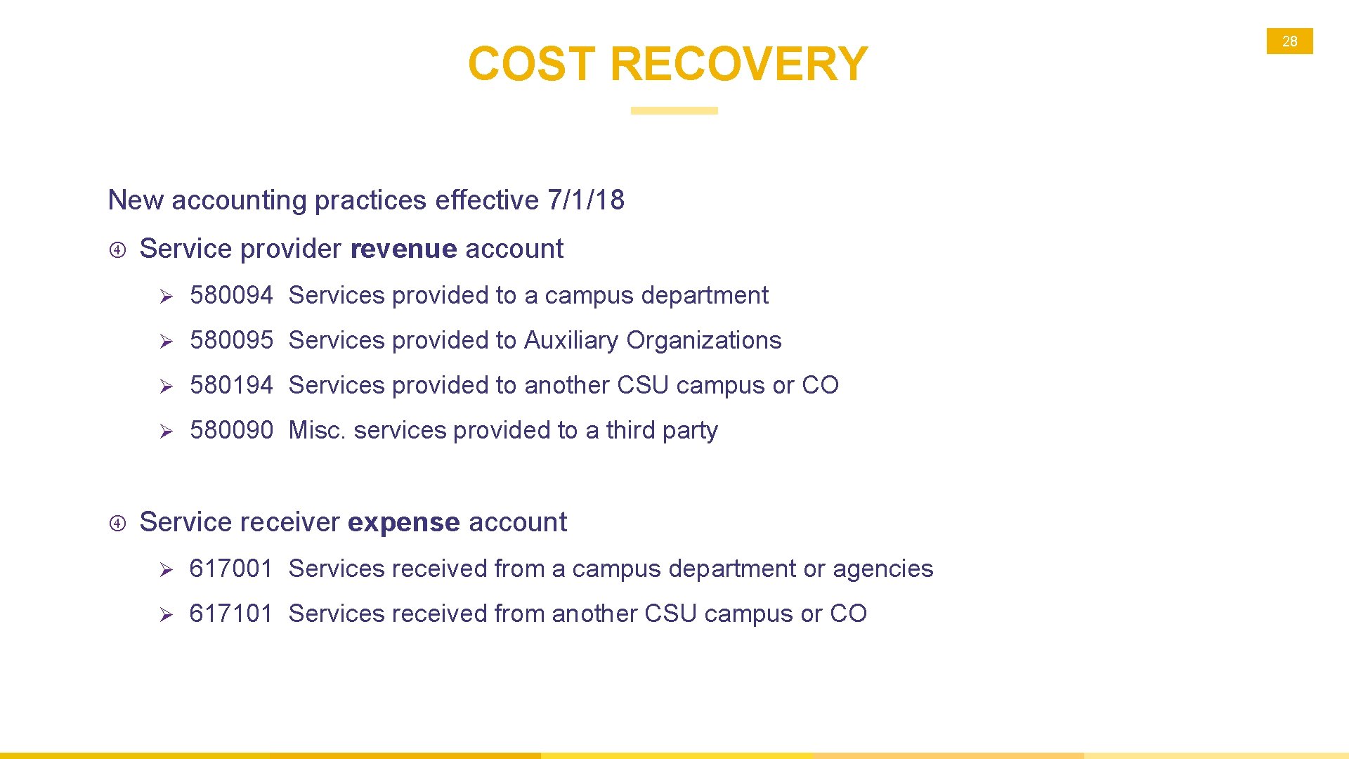 COST RECOVERY New accounting practices effective 7/1/18 Service provider revenue account Ø 580094 Services