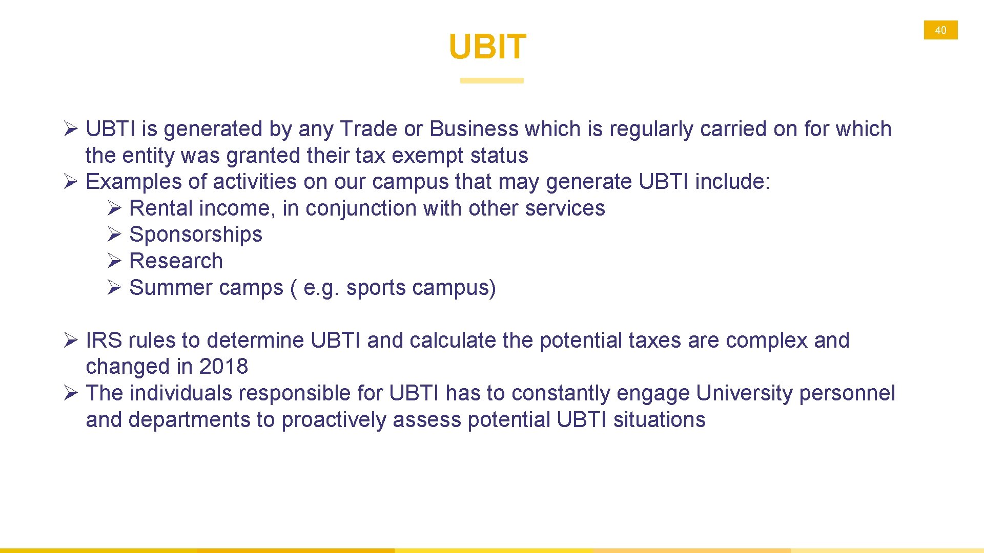 UBIT Ø UBTI is generated by any Trade or Business which is regularly carried