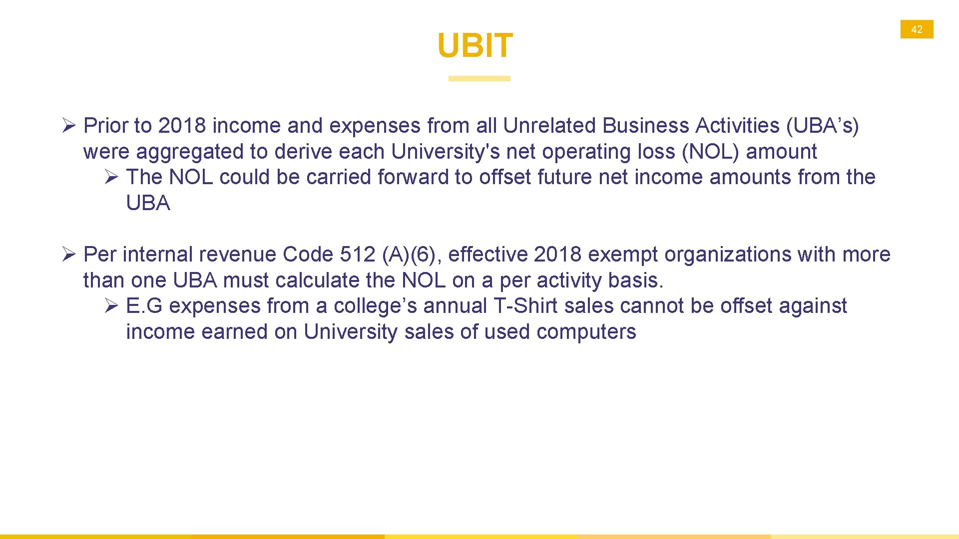 UBIT Ø Prior to 2018 income and expenses from all Unrelated Business Activities (UBA’s)