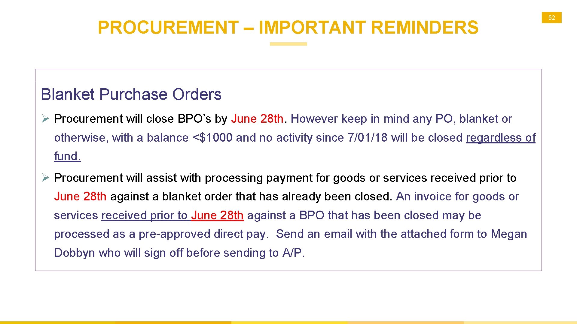 PROCUREMENT – IMPORTANT REMINDERS Blanket Purchase Orders Ø Procurement will close BPO’s by June