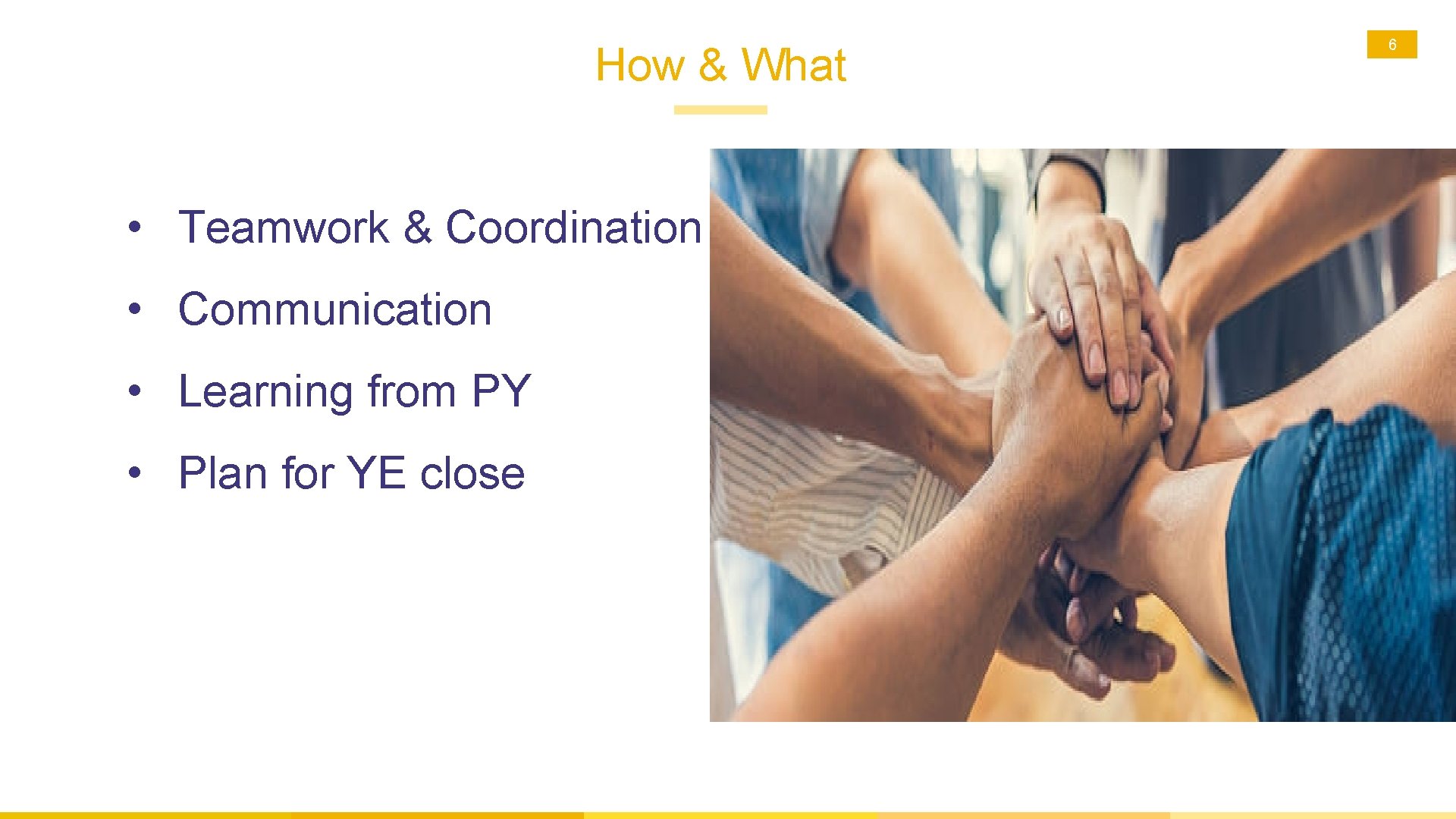How & What • Teamwork & Coordination • Communication • Learning from PY •
