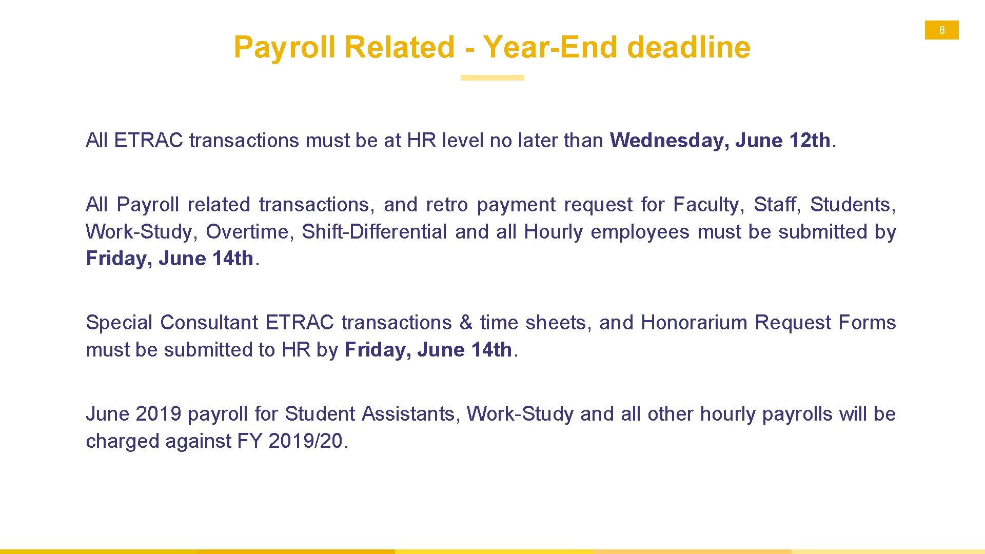 Payroll Related - Year-End deadline All ETRAC transactions must be at HR level no