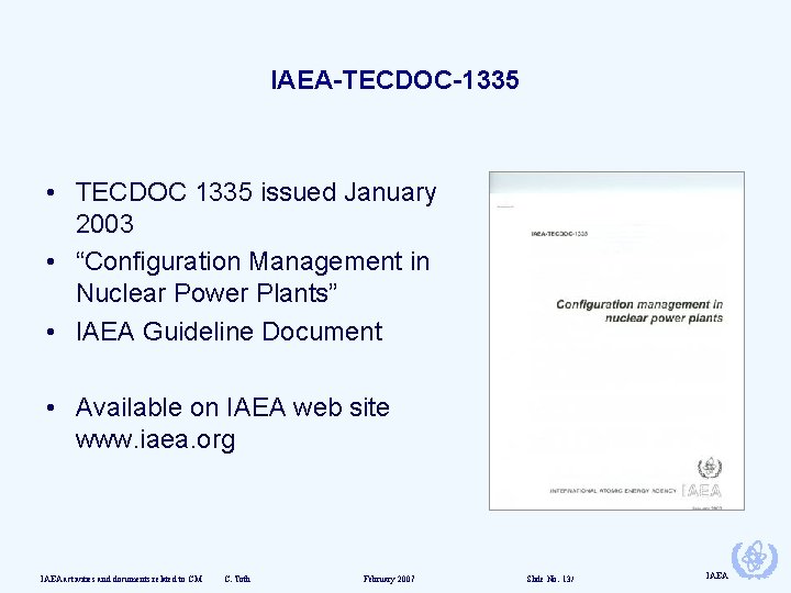 IAEA-TECDOC-1335 • TECDOC 1335 issued January 2003 • “Configuration Management in Nuclear Power Plants”