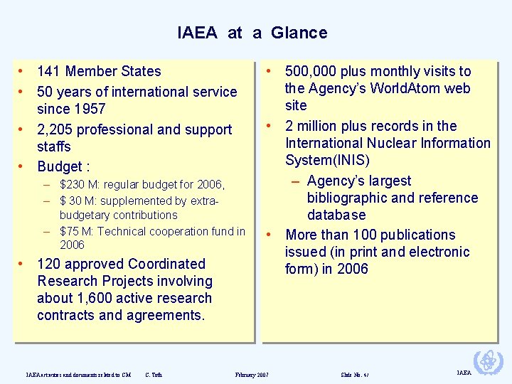 IAEA at a Glance • 141 Member States • 50 years of international service