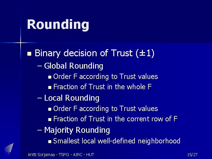 Rounding n Binary decision of Trust (± 1) – Global Rounding n Order F