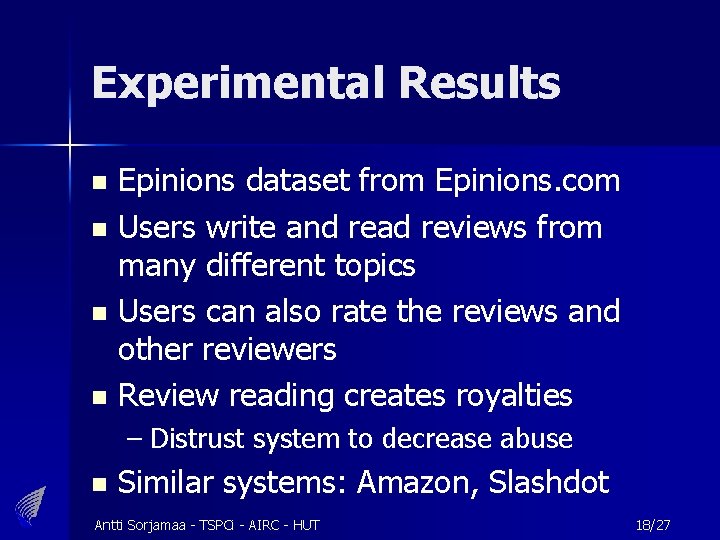 Experimental Results Epinions dataset from Epinions. com n Users write and read reviews from
