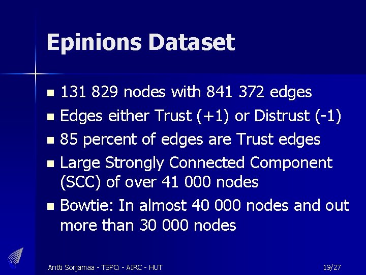 Epinions Dataset 131 829 nodes with 841 372 edges n Edges either Trust (+1)