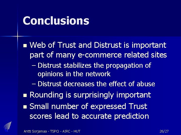 Conclusions n Web of Trust and Distrust is important part of many e-commerce related