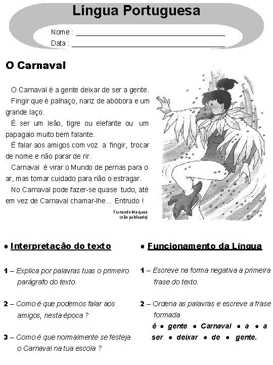 Língua Portuguesa Nome : ___________________ Data : ____________________ O Carnaval é a gente deixar