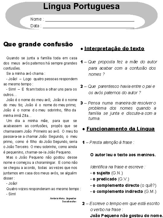 Língua Portuguesa Nome : ___________________ Data : ____________________ Que grande confusão ● Interpretação do