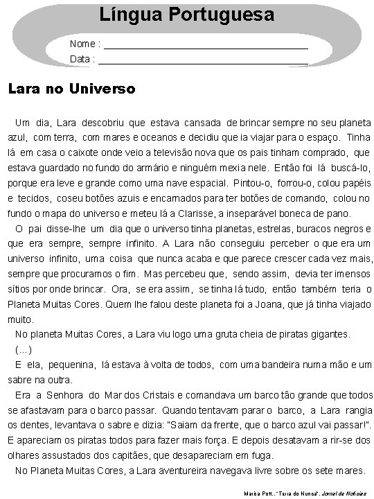 Língua Portuguesa Nome : ___________________ Data : ____________________ Lara no Universo Um dia, Lara