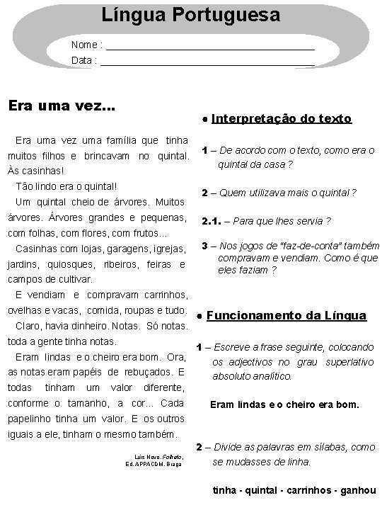 Língua Portuguesa Nome : ___________________ Data : ____________________ Era uma vez… ● Interpretação do