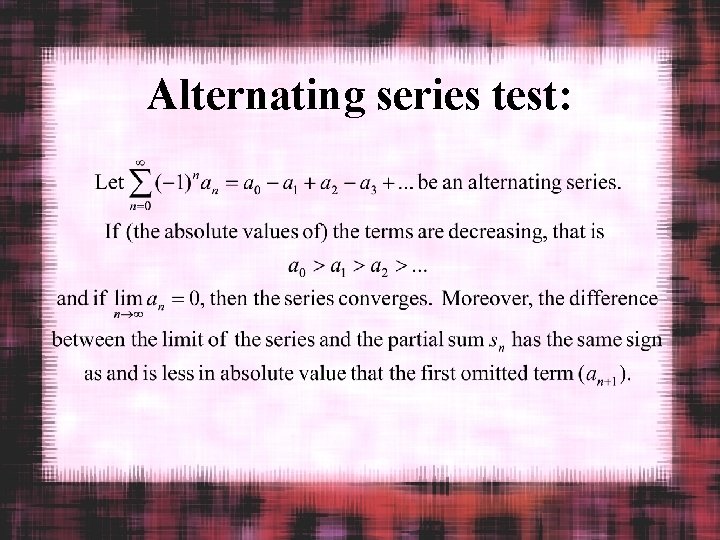 Alternating series test: 