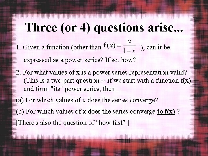 Three (or 4) questions arise. . . 1. Given a function (other than ),