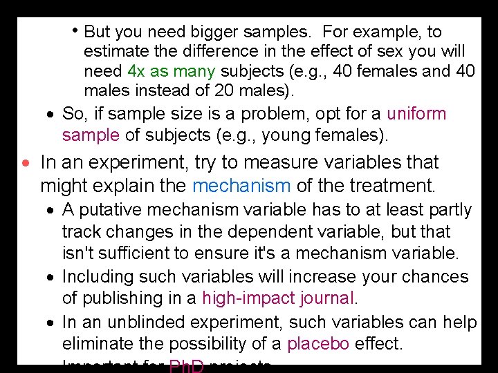  • But you need bigger samples. For example, to estimate the difference in