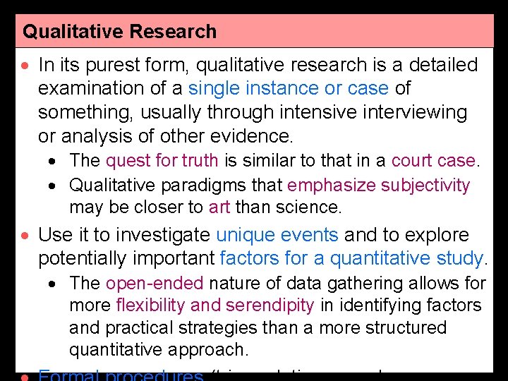 Qualitative Research · In its purest form, qualitative research is a detailed examination of