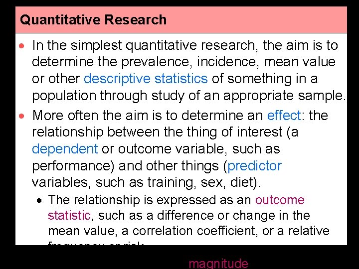 Quantitative Research · In the simplest quantitative research, the aim is to determine the