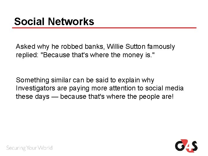 Social Networks Asked why he robbed banks, Willie Sutton famously replied: "Because that's where Social Networks Asked why he robbed banks, Willie Sutton famously replied: "Because that's where
