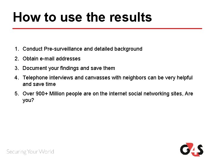 How to use the results 1. Conduct Pre-surveillance and detailed background 2. Obtain e-mail How to use the results 1. Conduct Pre-surveillance and detailed background 2. Obtain e-mail